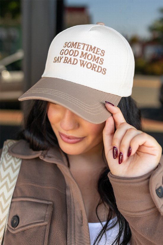 Good Moms Say Bad Words Hat